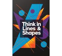 Think in Lines & Shapes: A Dual-Space Notebook for Writers, Dreamers, and Doodlers