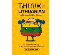 Think in Lithuanian: A Mindset Shift for Fluency