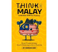 Think in Malay: A Mindset Shift for Fluency