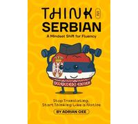 Think in Serbian: A Mindset Shift for Fluency