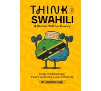 Think in Swahili: A Mindset Shift for Fluency