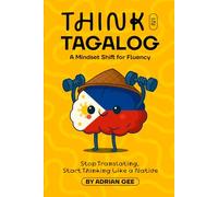 Think in Tagalog: A Mindset Shift for Fluency