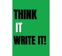 Think It, Write It:: Inspirational Lined Notebook for Journaling, Ideas, Notes, and Creative Writing (150 Pages, 6x9 Journal)