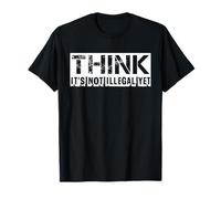 Think Its Not Illegal Yet Sarcastico Distressed Gift Citazione Maglietta