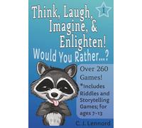 Think, Laugh, Imagine, & Enlighten: Would You Rather...?