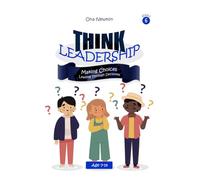 Think Leadership Series 6 - Making Choices - Leading Through Decisions