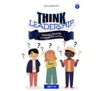 Think Leadership Series 6 - Making Choices - Leading Through Decisions