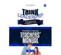 Think Leadership Series 6 - Making Choices - Leading Through Decisions | Teacher’s Manual