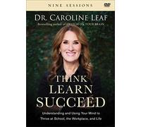 Think, Learn, Succeed: Understanding and Using Your Mind to Thrive at School, the Workplace, and Life [Edizione: Regno Unito]