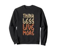 Think Less Live More - Design con Citazione Motivazionale retrò Felpa