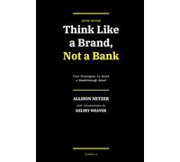 Think Like a Brand: Not a Bank - Second Edition
