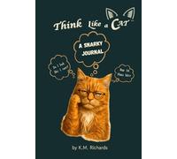 Think Like a Cat: A Snarky Journal: Funny Cat Lover Lined Notebook with Sarcastic Quotes