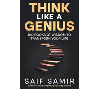 Think Like a Genius: 100 Books of Wisdom to Transform Your Life