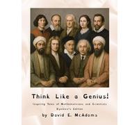 Think Like a Genius!: Inspiring Tales of Mathematicians and Scientists