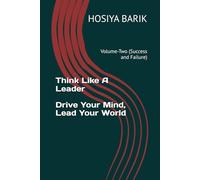 Think Like A Leader- Drive Your Mind, Lead Your World",: Volume-Two (Success and Failure)