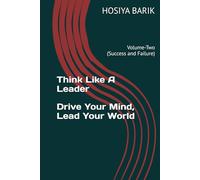 Think Like A Leader- Drive Your Mind, Lead Your World",: Volume-Two (Success and Failure)