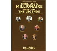 THINK LIKE A MILLIONAIRE - INVEST LIKE THE LEGENDS