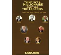 THINK LIKE A MILLIONAIRE - INVEST LIKE THE LEGENDS