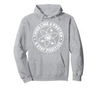 Think Like A Proton And Stay Positive Science Regalo Felpa con Cappuccio, Unisex per Adulti, Grigio Melange, S