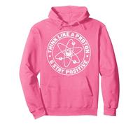 Think Like A Proton And Stay Positive Science Regalo Felpa con Cappuccio, Unisex per Adulti, Rosa Acceso, S