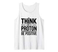 Think Like A Proton Be Positive Science Citazione Canotta