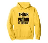 Think Like A Proton Be Positive Science Citazione Felpa con Cappuccio