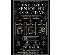 Think Like a Senior HR Executive - Volume II: An Independent Preparation System for the SHRM-SCP® Examination