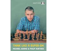 Philip Hurtado Michael Adams Think Like a Super-GM (Tascabile)