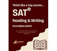 Think Like a Top Scorer: Digital SAT Reading and Writing Prep, including Comprehensive Question Explanations & Ample Practice (2027): Digital SAT Prep with Every Answer Explained