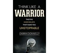 Darrin Donnelly Think Like a Warrior (Tascabile) Sports for the Soul