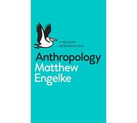 Think Like an Anthropologist: Matthew Engelke