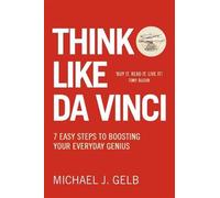 Think like da vinci: 7 easy steps to boosting your everyday genius - Harp...