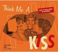 Various Artists Think Me a Kiss: Rock 'N' Roll Songs of Happiness (CD) Album
