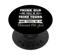 Think Old And You Will Be Old Funny Hilarous Sarcastic Gfit PopSockets PopGrip Adesivo