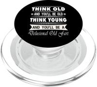 Think Old And You Will Be Old Funny Hilarous Sarcastic Gfit PopSockets PopGrip per MagSafe
