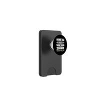 Think Old And You Will Be Old Funny Hilarous Sarcastic Gfit PopSockets PopWallet per MagSafe