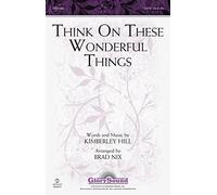 Think on These Wonderful Things - PART