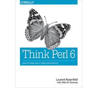 Think Perl 6: How to Think Like a Computer Scientist