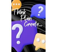 Think Plan Create: Paperback Lined Journal Notebook for Work, Study & Creativity: 6x9 inch 200 Pages