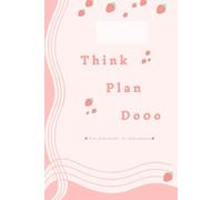Think Plan Dooo: A Lovely Strawberry Planner for Everyday Notes and Planning for Simple and Effective Organization