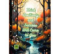 Think Positively and Success Will Come to You - Writing Journal: 90GSM. Ruled, Paperback.