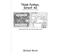 Think Python, Direct AI: Computational Thinking for Beginners