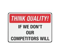 Think Quality If We Don'T Our Competitors Will Warning Sticker-Security Sign Cartello di sicurezza per esterni 30,5 x 20,3 cm