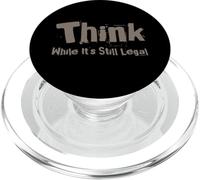 Think Quotes Pensa mentre è ancora legale Divertente Pensiamo PopSockets PopGrip per MagSafe