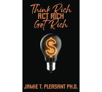 Think Rich Act Rich Get Rich