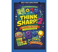 Think Sharp! 2: Math & Logic Puzzles to Sharpen Your Mind | 60+ puzzles | 6x9 inches | Travel Sized | Mixed Activities | Teens & Adults | Mental Acuity | Brain Games