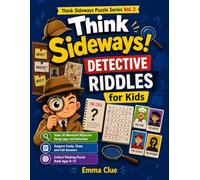 Think Sideways! Detective Riddles for Kids (Full Color Edition): Solve 30 Whodunit Mysteries Using Logic and Deduction | Vivid Illustrated Suspect ... Book Ages 9-13 | Problem-Solving Series 2