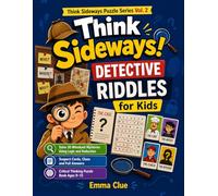 Think Sideways! Detective Riddles for Kids: Solve 30 Whodunit Mysteries Using Logic and Deduction | Suspect Cards, Clues and Full Answers | Critical ... | Problem-Solving Series 2 | fun mystery book