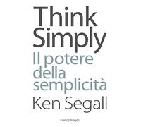 Think simply. Il potere della semplicità