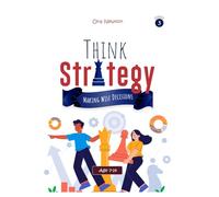 Think Strategy for Kids Series 3 : Making Wise Decisions
